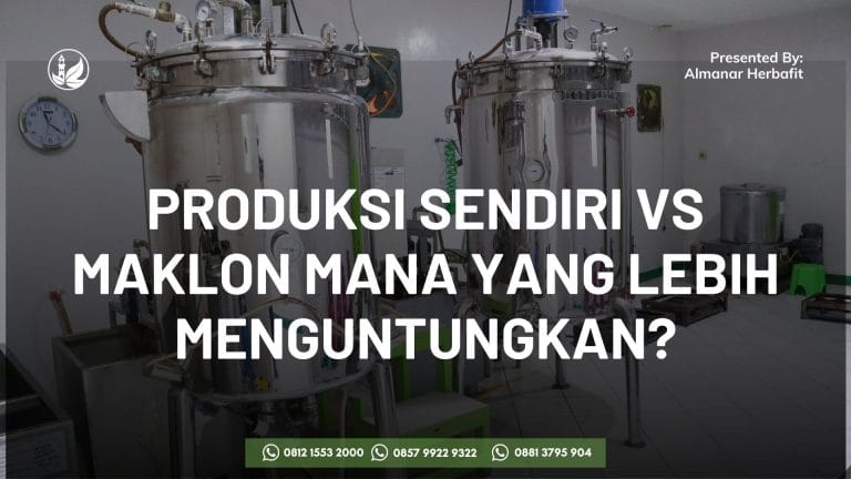Produksi Sendiri vs Maklon mana yang lebih menguntungkan?
