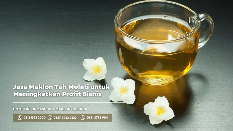 Meningkatkan Profit Bisnis dengan Menggunakan Jasa Maklon Teh Melati