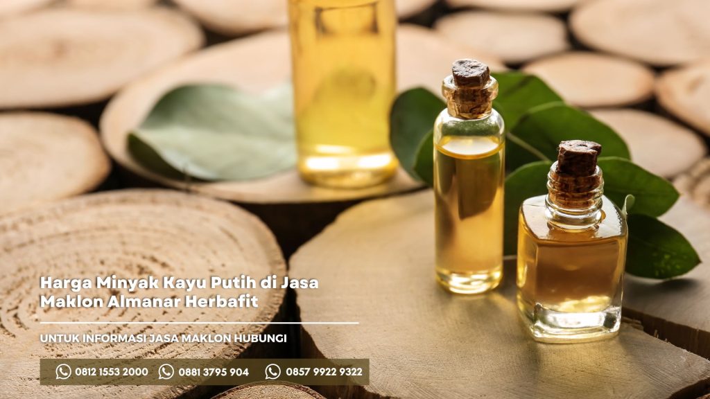 Mengetahui rincian harga minyak kayu putih di pabrik jasa maklon almanar herbafit