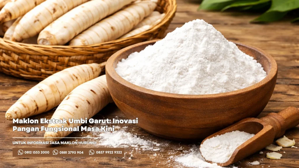 Maklon Ekstrak Umbi Garut: Inovasi Pangan Fungsional Masa Kini